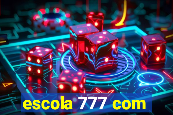 escola 777 com